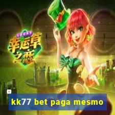 kk77 bet paga mesmo